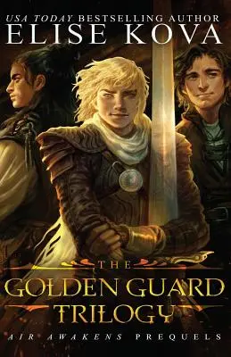 Aranygárda-trilógia: Teljes sorozat - Golden Guard Trilogy: Complete Series