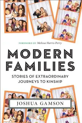 Modern családok: Történetek a rokonsághoz vezető rendkívüli utakról - Modern Families: Stories of Extraordinary Journeys to Kinship