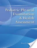 Gyermekgyógyászati fizikális vizsgálat és egészségi állapotfelmérés - Pediatric Physical Examination & Health Assessment