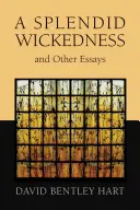 Pompás gonoszság és más esszék - Splendid Wickedness and Other Essays