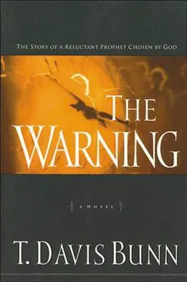 A figyelmeztetés: Egy Isten által kiválasztott vonakodó próféta története - The Warning: The Story of a Reluctant Prophet Chosen by God