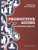 Termékeny öregedés: Foglalkoztatási perspektíva - Productive Aging: An Occupational Perspective