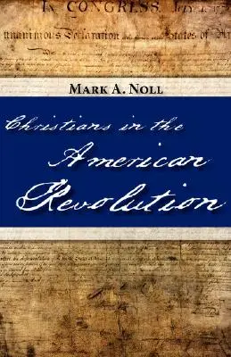 Keresztények az amerikai forradalomban - Christians in the American Revolution