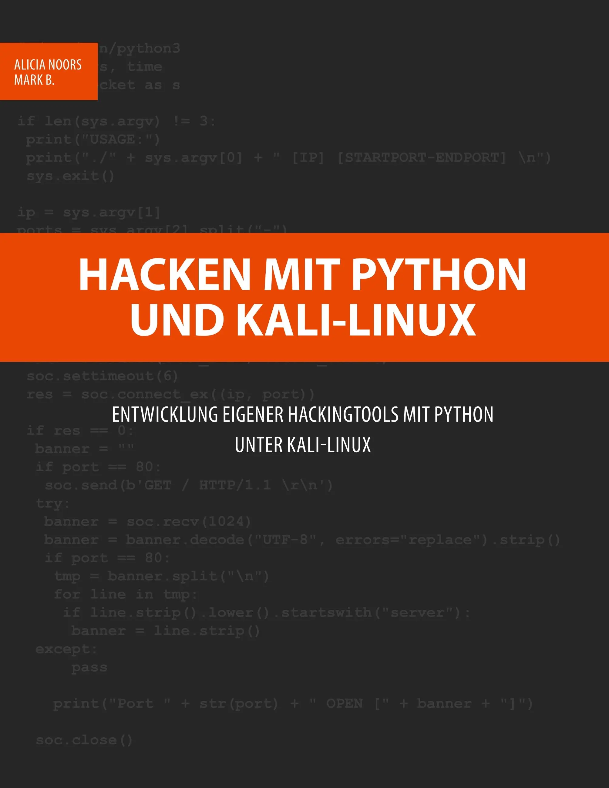 Hacken mit Python und Kali-Linux: Entwicklung eigener Hackingtools mit Python unter Kali-Linux