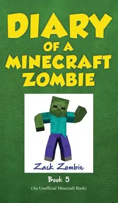 Egy Minecraft zombi naplója 5. könyv: Iskolai napok - Diary of a Minecraft Zombie Book 5: School Daze