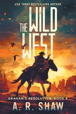 A vadnyugat: Egy poszt-apokaliptikus thriller - The Wild West: A Post-Apocalyptic Thriller