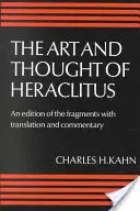 Hérakleitosz művészete és gondolkodása: A töredékek új elrendezése és fordítása irodalmi és filozófiai kommentárokkal - The Art and Thought of Heraclitus: A New Arrangement and Translation of the Fragments with Literary and Philosophical Commentary