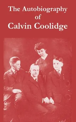 Calvin Coolidge önéletrajza - The Autobiography of Calvin Coolidge