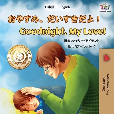 Jó éjt, szerelmem! (japán angol kétnyelvű könyv gyerekeknek) - Goodnight, My Love! (Japanese English Bilingual Book for Kids)