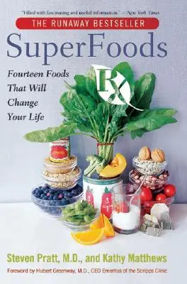 Superfoods RX: Tizennégy élelmiszer, amely megváltoztatja az életedet - Superfoods RX: Fourteen Foods That Will Change Your Life