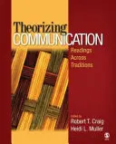 A kommunikáció elmélete: Hagyományokon átívelő olvasmányok - Theorizing Communication: Readings Across Traditions