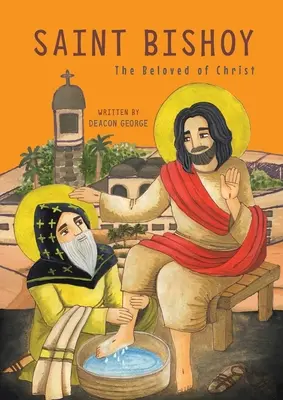 Saint Bishoy: Bishoy: Krisztus szerelmese - Saint Bishoy: The Beloved of Christ