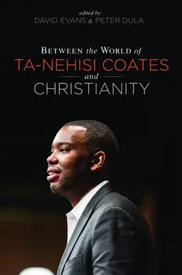 Ta-Nehisi Coates világa és a kereszténység között - Between the world of Ta-Nehisi Coates and Christianity