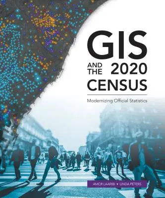 GIS és a 2020-as népszámlálás: A hivatalos statisztikák modernizálása - GIS and the 2020 Census: Modernizing Official Statistics