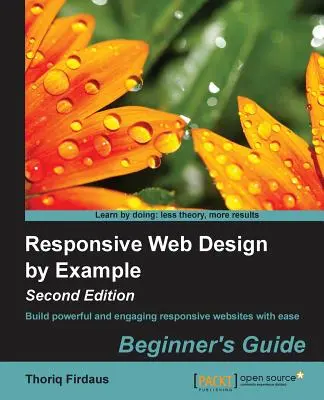 Responsive Web Design by Example (Második kiadás) - Responsive Web Design by Example (Second Edition)