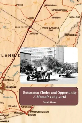 Botswana: Botswana: Választás és lehetőség: Emlékiratok 1963-2018 - Botswana: Choice and Opportunity: A Memoir 1963 to 2018