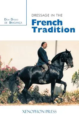 Dressúra a francia hagyományban - Dressage in the French Tradition