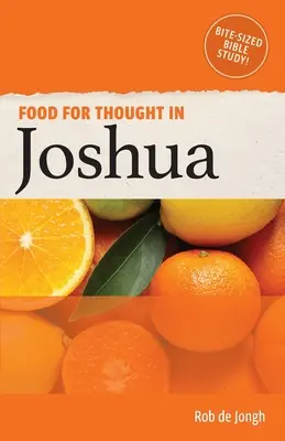 Gondolkodtató ételek Józsuéban: Falatnyi bibliatanulmányok az Ószövetségből - Food for Thought in Joshua: Bite-sized Bible Study in the Old Testament