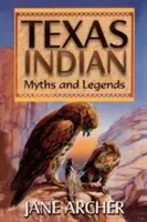 Texasi indián mítoszok és legendák - Texas Indian Myths and Legends