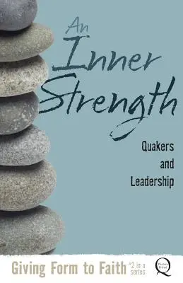 Egy belső erő: Quakers and Leadership - An Inner Strength: Quakers and Leadership