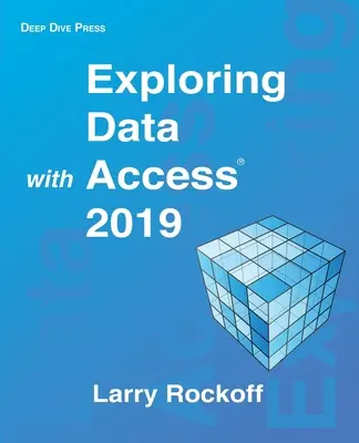 Az adatok feltárása az Access 2019 segítségével - Exploring Data with Access 2019