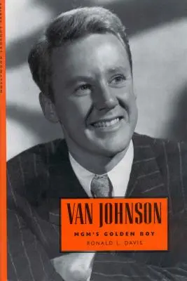 Van Johnson: MGM aranyifjúja - Van Johnson: MGM's Golden Boy