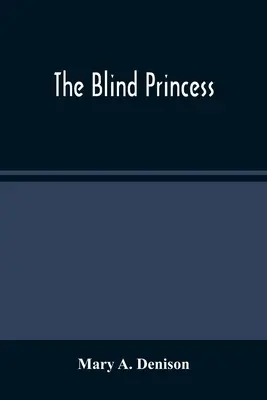 A vak hercegnő - The Blind Princess