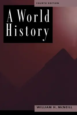 A világtörténelem, 4. kiadás - A World History, 4th Edition