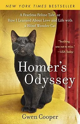 Homérosz Odüsszeiája: Egy rettenthetetlen macska mese, avagy hogyan tanultam meg a szerelmet és az életet egy vak csodamacskával - Homer's Odyssey: A Fearless Feline Tale, or How I Learned about Love and Life with a Blind Wonder Cat