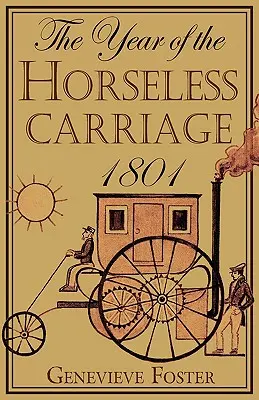 A ló nélküli kocsi éve: 1801 - Year of the Horseless Carriage: 1801