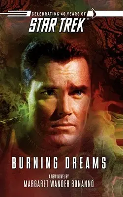 Star Trek: Az eredeti sorozat: Burning Dreams: Burning Dreams - Star Trek: The Original Series: Burning Dreams