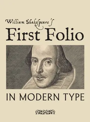 William Shakespeare első fóliója modern betűtípusban - William Shakespeare's First Folio in Modern Type