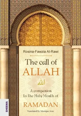 ALLAH hívása: társ a RAMADAN szent hónapjához - The call of ALLAH: A companion to the Holy Month of RAMADAN