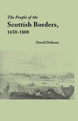 A skót határvidék lakói, 1650-1800 - The People of the Scottish Borders, 1650-1800