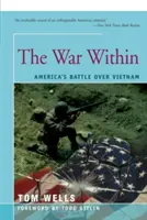 A belső háború: Amerika harca Vietnamért - The War Within: America's Battle Over Vietnam