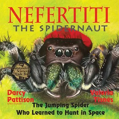 Nefertiti, a pókember: A pók, aki megtanult vadászni a világűrben - Nefertiti, the Spidernaut: The Jumping Spider Who Learned to Hunt in Space