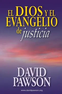 El Dios y el Evangelio de Justicia (Az Isten és az igazságosság evangéliuma) - El Dios y el Evangelio de Justicia