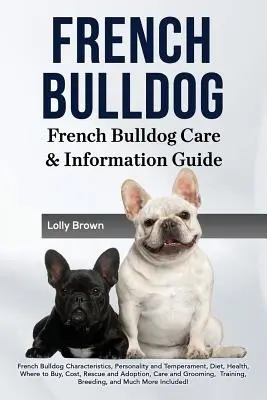 Francia bulldog: Francia bulldog jellemzői, személyiség és temperamentum, táplálkozás, egészség, hol lehet megvásárolni, költségek, mentés és örökbefogadás, Ca. - French Bulldog: French Bulldog Characteristics, Personality and Temperament, Diet, Health, Where to Buy, Cost, Rescue and Adoption, Ca