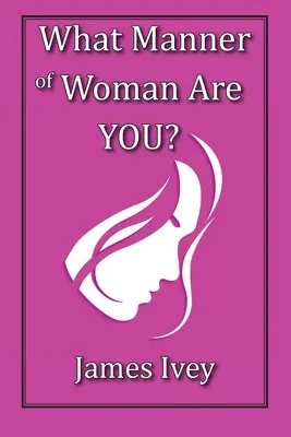 Milyen nő vagy te? - What Manner of Woman Are You?