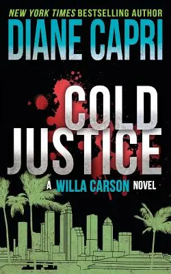 Hideg igazságszolgáltatás: A Willa Carson Mystery - Cold Justice: A Willa Carson Mystery