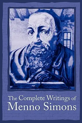 Menno Simons összes írása - Complete Writings Menno Simons