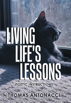 Living Life's Lessons (Az élet leckéi): Költői utasítások - Living Life's Lessons: Poetic Instructions