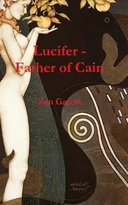 Lucifer - Káin atyja - Lucifer - Father of Cain