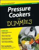 Sűrítőfőzők a dumiknak (Pressure Cookers for Dummies) - Pressure Cookers for Dummies