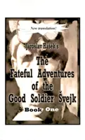 A derék katona, Svejk végzetes kalandjai a világháborúban, első kötet - The Fateful Adventures of the Good Soldier Svejk During the World War, Book One