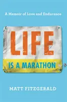 Az élet egy maraton: A szerelem és a kitartás emlékirata - Life Is a Marathon: A Memoir of Love and Endurance