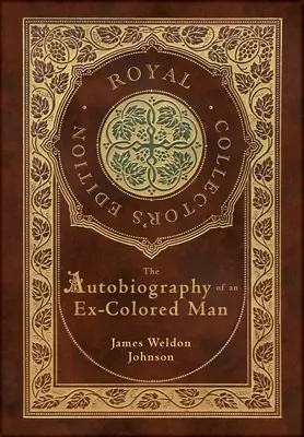 The Autobiography of an Ex-Colored Man (Royal Collector's Edition) (tokkal, laminált keményfedeles borítóval) - The Autobiography of an Ex-Colored Man (Royal Collector's Edition) (Case Laminate Hardcover with Jacket)