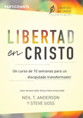 Libertad en Cristo: Curso Para Hacer Discpulos - Participante (10 semanas): Curso Para Hacer Discpulos - Lder (10 semanas)