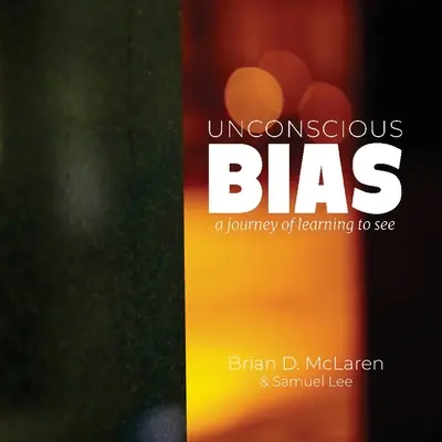 Tudattalan előítéletek: A látás megtanulásának útja - Unconscious Bias: a journey of learning to see