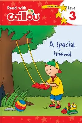 Caillou: Egy különleges barát - Olvass Caillou-val, 3. szint - Caillou: A Special Friend - Read with Caillou, Level 3